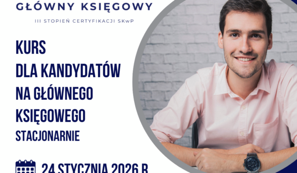 Kurs dla kandydatów na głównego księgowego w trybie stacjonarnym