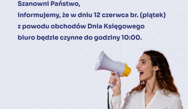 W dniu 12 czerwca br. biuro czynne do godziny 12:00