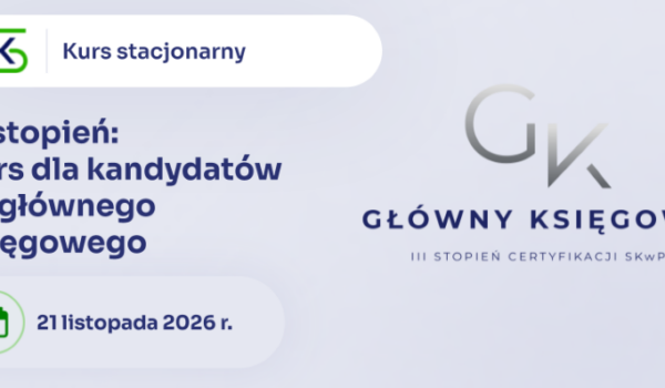 III stopień - kurs dla kandydatów na głównego księgowego