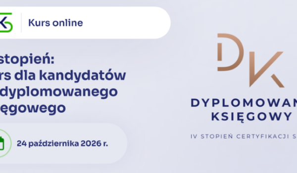 IV stopień - kurs dla kandydatów na dyplomowanego księgowego